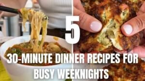 30 Easy Dinner Recipes for Busy Weeknights That Everyone Will Love